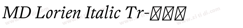 MD Lorien Italic Tr字体转换